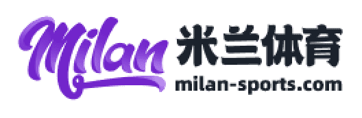 米兰体育(中国)官方网站-MILANSPORT